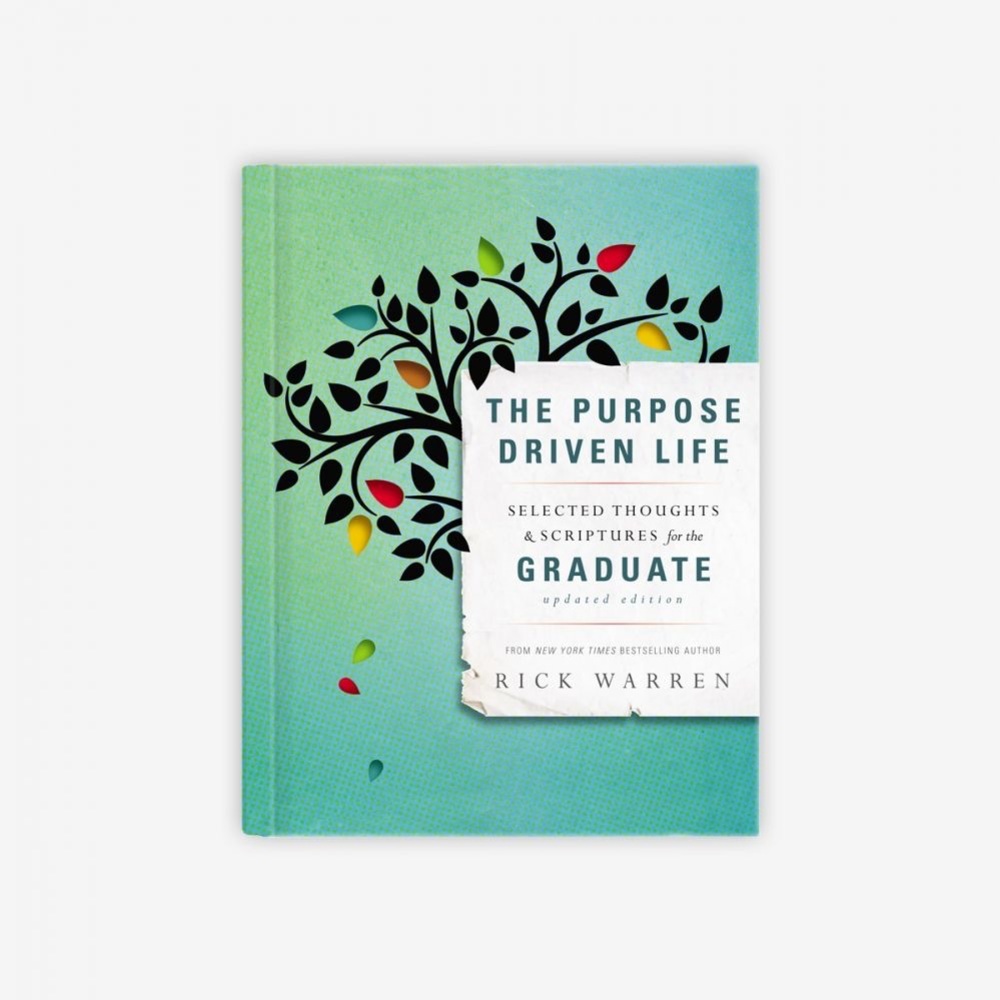 The Purpose Driven Life Selected Thoughts Scriptures 4 the Graduate Gift Book